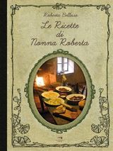 LE RICETTE DI NONNA ROBERTA