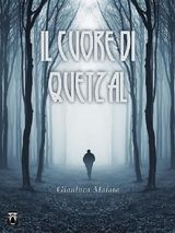 IL CUORE DI QUETZAL