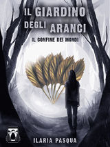 IL GIARDINO DEGLI ARANCI - IL CONFINE DEI MONDI