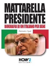 MATTARELLA PRESIDENTE. POLITICAMENTE SCORRETTO