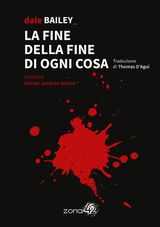 LA FINE DELLA FINE DI OGNI COSA