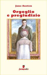 ORGOGLIO E PREGIUDIZIO
EMOZIONI SENZA TEMPO