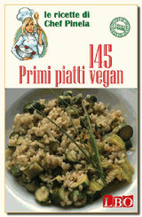 145 PRIMI PIATTI VEGAN
LE RICETTE DI CHEF PINELA