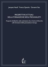 PROSPETTIVE ATTUALI DELLA FORMAZIONE DEGLI PSICANALISTI
PSICANALISI E DINTORNI