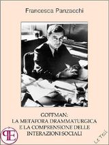 GOFFMAN: LA METAFORA DRAMMATURGICA E LA COMPRENSIONE DELLE INTERAZIONI SOCIALI
LE TESI