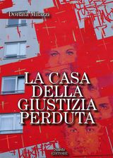 LA CASA DELLA GIUSTIZIA PERDUTA