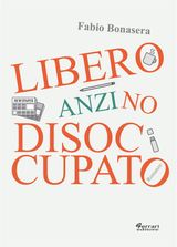 LIBERO, ANZI NO, DISOCCUPATO