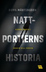 NATTPORTIERNS HISTORIA
JOAKIM HILL