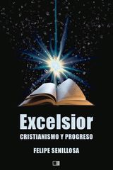 EXCELSIOR. CRISTIANISMO Y PROGRESO.