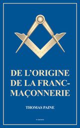 DE LORIGINE DE LA FRANC-MAONNERIE (ANNOT)