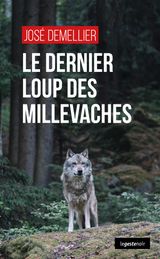 LE DERNIER LOUP DES MILLEVACHES