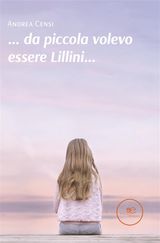 DA PICCOLA VOLEVO ESSERE LILLINI