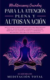 MEDITACIONES GUIADAS PARA LA ATENCIN PLENA Y AUTOSANACIN