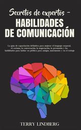 SECRETOS DE EXPERTOS  HABILIDADES DE COMUNICACIN