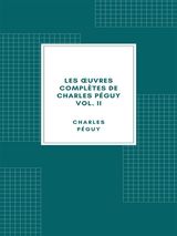 LES UVRES COMPLTES DE CHARLES PGUY VOLUME II