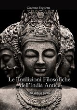 LE TRADIZIONI FILOSOFICHE DELL&APOS;INDIA ANTICA