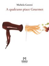 A QUALCUNO PIACE GOURMET