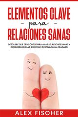 ELEMENTOS CLAVE PARA RELACIONES SANAS