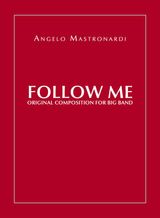 FOLLOW ME - ORIGINAL COMPOSITION FOR BIG BAND