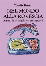 NEL MONDO ALLA ROVESCIA. APPUNTI DA UN AMBULATORIO PER IMMIGRATI