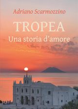 TROPEA. UNA STORIA D&APOS;AMORE