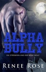 ALPHA BULLY: DIE STREBERIN UND DER BSE WOLF