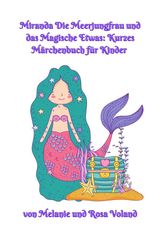 MIRANDA DIE MEERJUNGFRAU UND DAS MAGISCHE ETWAS: KURZES MRCHENBUCH FR KINDER
THE MERPEOPLE OF ATLANTIS