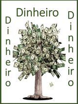 DINHEIRO, DINHEIRO, DINHEIRO