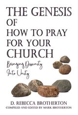 THE GENESIS OF HOW TO PRAY FOR YOUR CHURCH