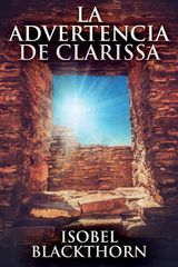 LA ADVERTENCIA DE CLARISSA
MISTERIOS DE LAS ISLAS CANARIAS