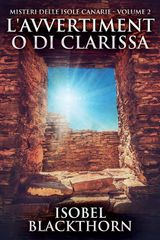 L&APOS;AVVERTIMENTO DI CLARISSA
MISTERI DELLE ISOLE CANARIE