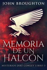 MEMORIA DE UN HALCN
MISTERIOS JAKE CONLEY