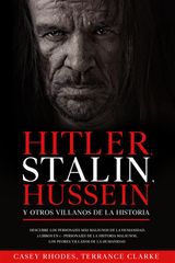 HITLER, STALIN, HUSSEIN Y OTROS VILLANOS DE LA HISTORIA