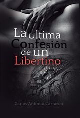 LA LTIMA CONFESIN DE UN LIBERTINO