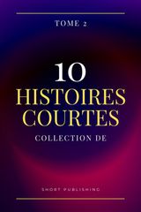 10 HISTOIRES COURTES COLLECTION DE TOME 2