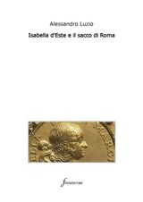 ISABELLA D&APOS;ESTE E IL SACCO DI ROMA