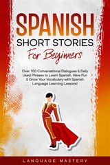 SPANISH SHORT STORIES FOR BEGINNERS
LEARNING SPANISH