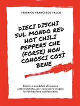 DIECI DISCHI SUL MONDO RED HOT CHILI PEPPERS CHE (FORSE) NON CONOSCI BENE