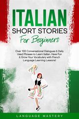 ITALIAN SHORT STORIES FOR BEGINNERS
LEARNING ITALIAN