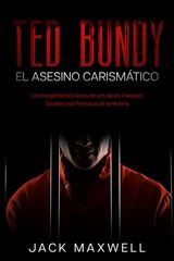 TED BUNDY, EL ASESINO CARISMTICO