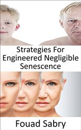 STRATEGIES FOR ENGINEERED NEGLIGIBLE SENESCENCE
EMERGING TECHNOLOGIES IN MEDICAL