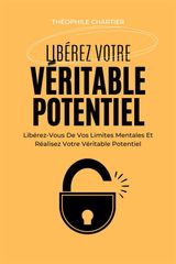 LIBREZ VOTRE VRITABLE POTENTIEL