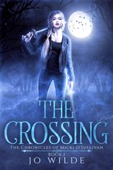 THE CROSSING
THE CHRONICLES OF MICKI O&APOS;SULLIVAN