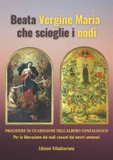 BEATA VERGINE MARIA CHE SCIOGLIE I NODI - PREGHIERE DI GUARIGIONE DELL&APOS;ALBERO GENEALOGICO