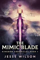 THE MIMIC BLADE
KINGDOM CHRONICLES