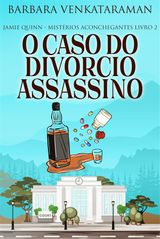 O CASO DO DIVRCIO ASSASSINO
JAMIE QUINN - MISTRIOS ACONCHEGANTES