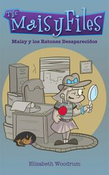 MAISY Y LOS RATONES DESAPARECIDOS
LOS ARCHIVOS DE MAISY