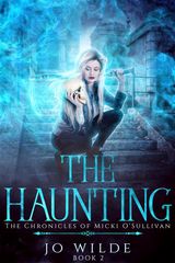 THE HAUNTING
THE CHRONICLES OF MICKI O&APOS;SULLIVAN