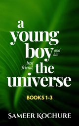 A YOUNG BOY AND HIS BEST FRIEND, THE UNIVERSE. BOXSET: BOOKS 1-3
THE GOOD UNIVERSE SERIES