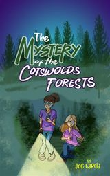 THE MYSTERY OF THE COTSWOLDS FORESTS (KIDS FULL-LENGTH MYSTERY ADVENTURE BOOK 3)